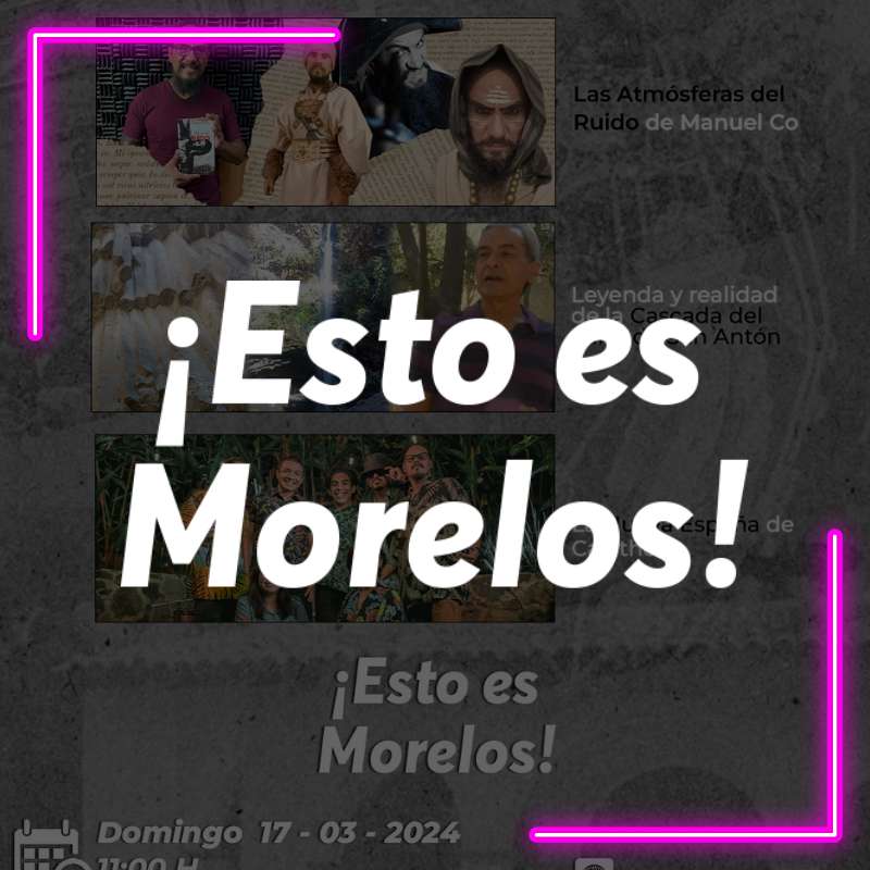 Esto es Morelos – 17 de marzo 2024