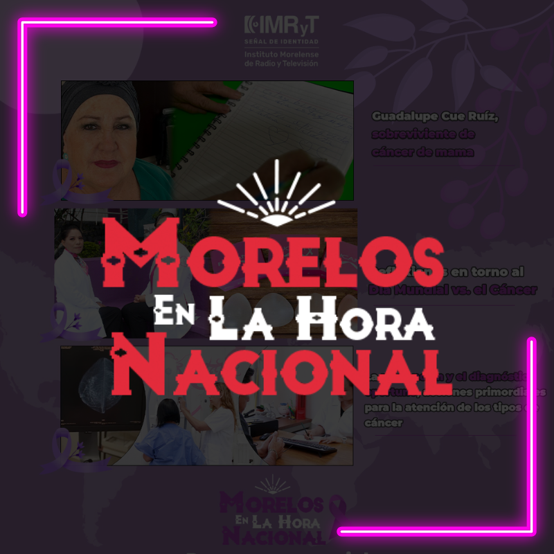 Morelos en la Hora Nacional – 04 de febrero 2024