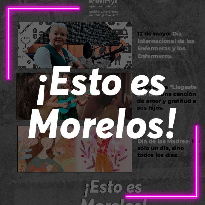 Esto es Morelos – 12 de mayo 2024