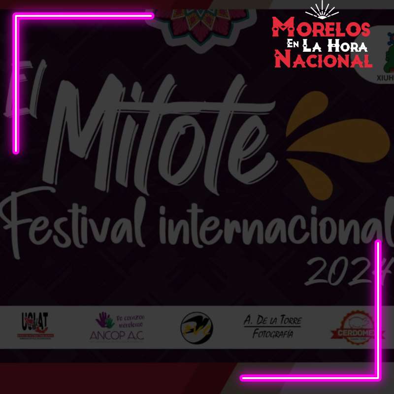 Mitote Festival Internacional “Unidos por las Raíces y Tradiciones de nuestros pueblos”.